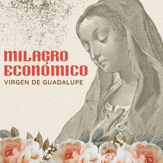oracion a la virgen de Guadalupe para pedir un milagro económico y laboral