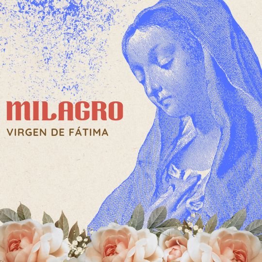Oración a la Virgen de Fátima para pedir un Milagro